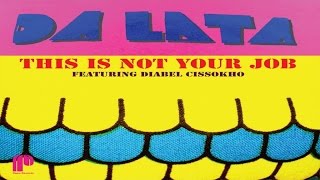 Da Lata feat. Diabel Cissokho - This Is Not Your Job (Faze Action Remix)
