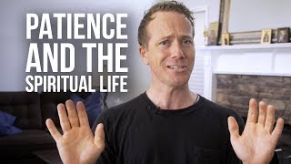 Patience and the Spiritual Life