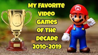 My Favorite Video Games of the Decade 2010-2019