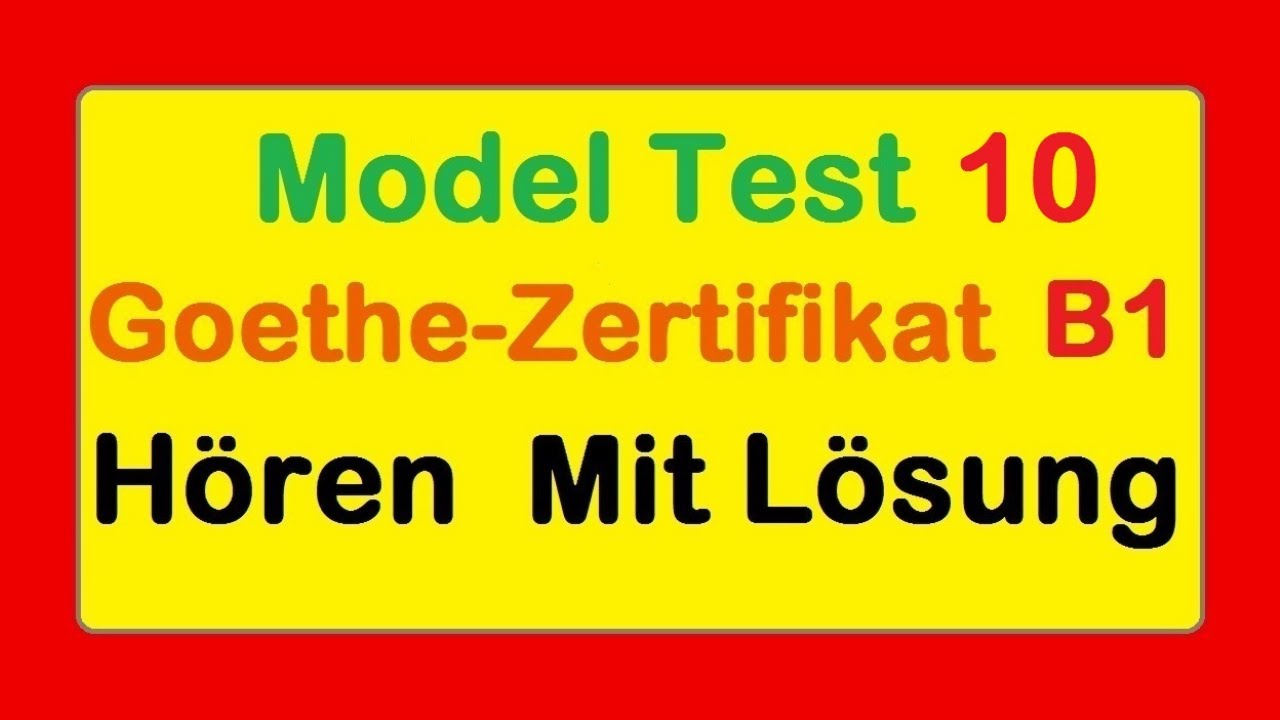 Goethe Zertifikat B1 || Model Test 10 || Hören B1 || Hören mit Lösungen