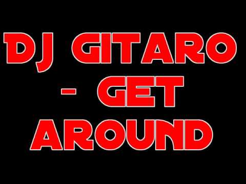 DJ Gitaro - Get Around.wmv