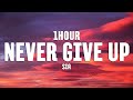 Never Give Up - Sia (Lyrics) [1HOUR]