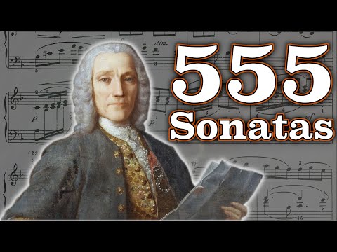 Domenico Scarlatti and his 555 Sonatas