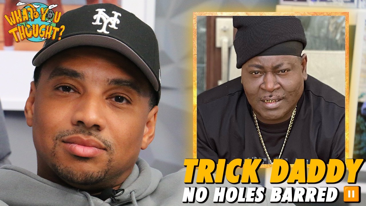 Trick Daddy Is Too Honest | What You Thought Podcast