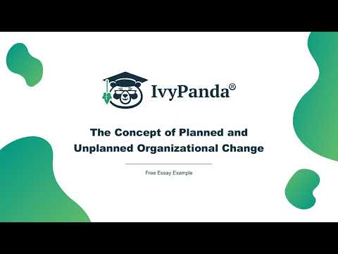The Concept of Planned and Unplanned Organizational Change | Free Essay Example