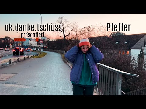 ok.danke.tschüss - Pfeffer (Offizielles Musikvideo)