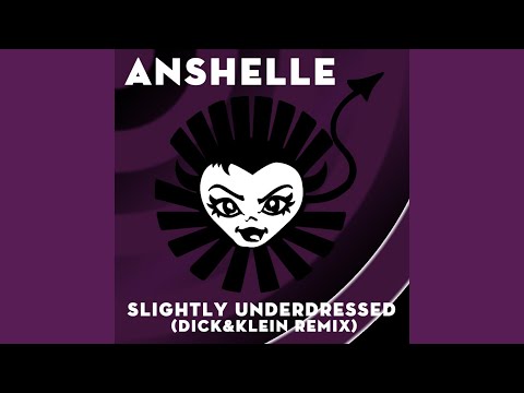 Slightly Underdressed (DICK & klein Remix)