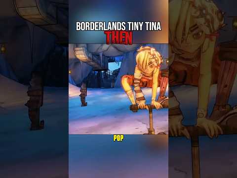 Borderlands Tiny Tina Then vs Now🥶