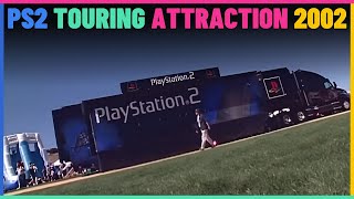 PlayStation 2 Touring Attraction in 2002.