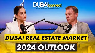 EXPERT PREDICTIONS: Dubai Real Estate Market Outlook for 2024 | The Dubai Connect Podcast