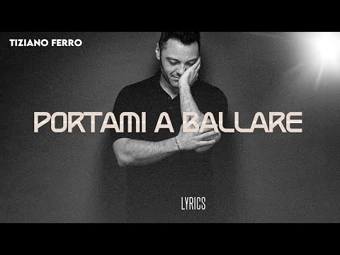 Tiziano Ferro – Portami A Ballare | Testo