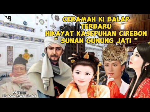 The Latest Lecture by Ki Balap - The Tale of Kasepuhan Cirebon | The History of Sunan Gunung Jati...