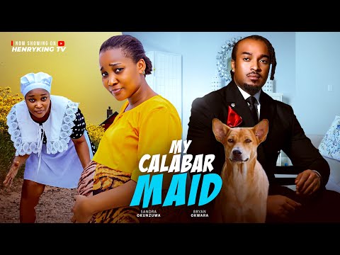 MY CALABAR MAID - SANDRA OKUNZUWA, BRYAN OKWARA - 2025 NOLLYWOOD MOVIE