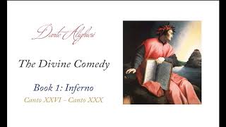 Dante&#39;s Divine Comedy: The Inferno, Canto XXVI - Canto XXX