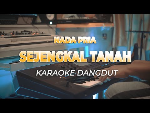 SEJENGKAL TANAH - KARAOKE DANGDUT IRVAN MASYUR S - NADA PRIA - HQ AUDIO