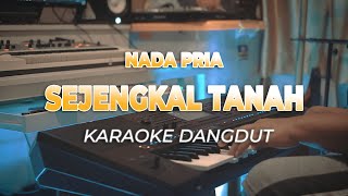 Download lagu SEJENGKAL TANAH - KARAOKE DANGDUT IRVAN MASYUR S - NADA PRIA - HQ AUDIO mp3