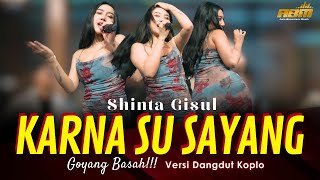 Download lagu Shinta Gisul - KARNA SU SAYANG ( Dangdut Koplo Version ) mp3 Download lagu Shinta Gisul - KARNA SU SAYANG ( Dangdut Koplo Version ) mp3