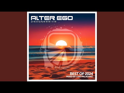 Alter Ego Progressive Best Of 2024 - Mixed By Luigi Palagano (Continuous Mix)