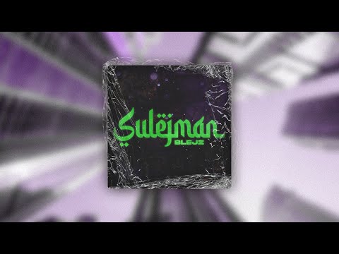 Blejz "Sulejman" (Produced by Vamz)