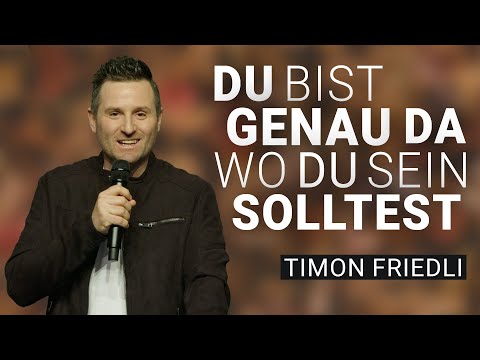 Du bist genau da, wo du sein solltest | Timon Friedli