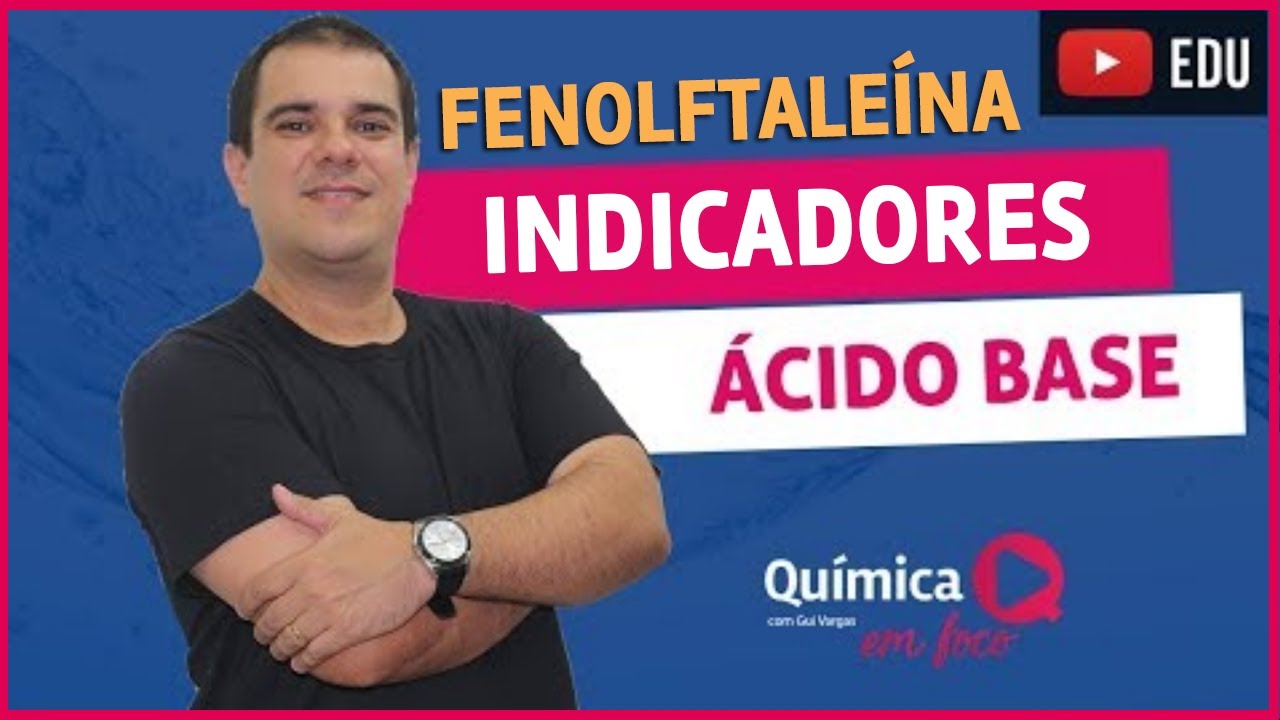 Química - Indicadores ácido e base - fenolftaleína