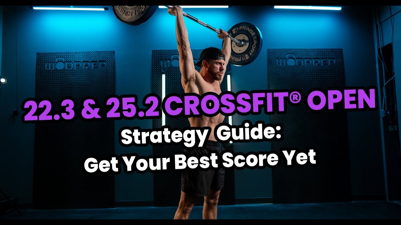 CrossFit Open 22.3 & 25.2 Workout Strategy, Tips, and Tricks | WODprep