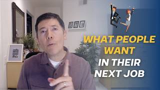 What People Want In Their Next Job