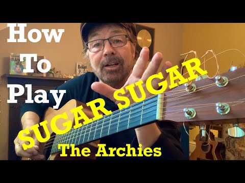 How To Play SUGAR SUGAR - The Archies (Plus Free chord charts!)