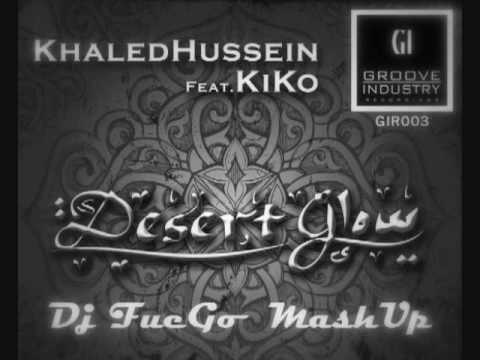 Khaled Hussein ft. Kilani--Desert Glow (Dj FueGo MashUp) [HQ].mp4