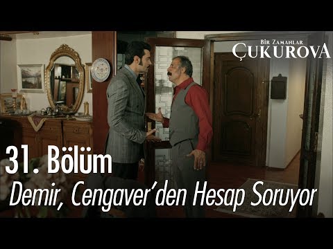 Demir, Cengaver'den hesap soruyor - Bir Zamanlar Çukurova 31. Bölüm