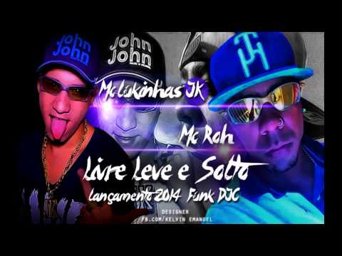 MC Lukinhas JK e Roh MC - Livre, leve e solto - #FunkDJC - DJ Jorgin - Lançamento 2014