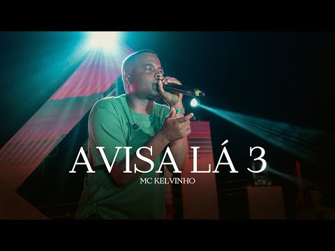 MC Kelvinho - Avisa Lá 3 (AO VIVO 15 ANOS)