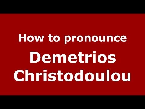 How to Pronounce Demetrios Christodoulou - PronounceNames.com