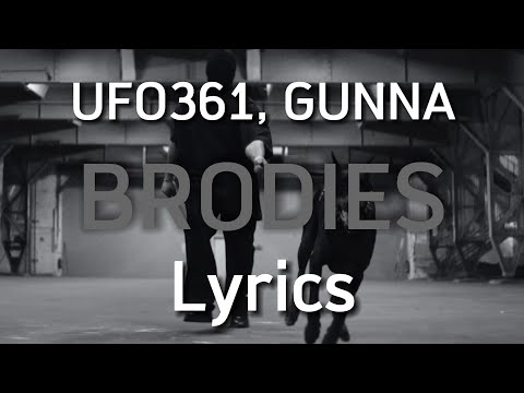 UFO361, GUNNA - BRODIES (Lyrics)