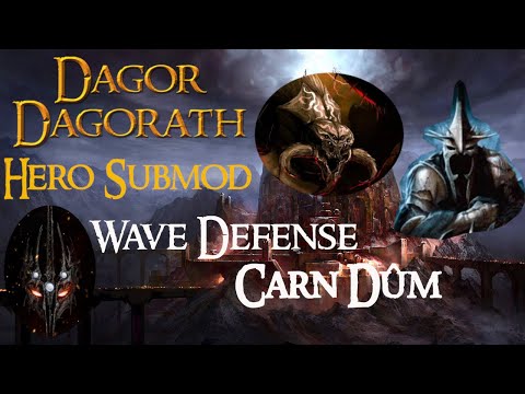 Dagor Dagorath Hero Submod - Angmar shall prevail - Wave Defense Carn Dûm