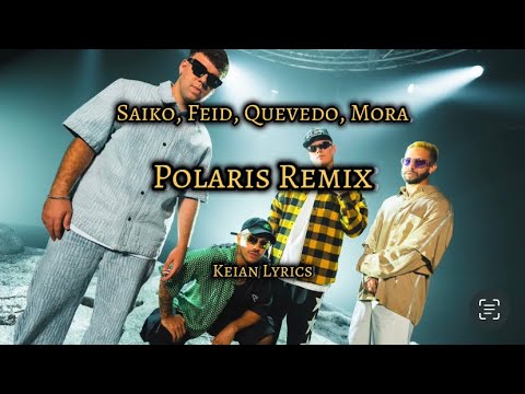 Saiko, Feid, Quevedo, Mora - Polaris Remix / Letra||Lyrics