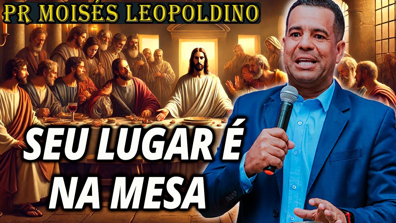 Pr Moisés Leopoldino: SEU LUGAR É NA MESA | CULTO PROFÉTICO IMPACTANTE - Pregação Evangélica 2024