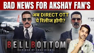 Akshay kumar Bell Bottom Movie Release Date Postponed Again??