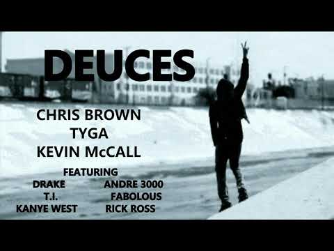 DEUCES - Chris Brown, Tyga, Kevin McCall, Drake, T.I., Kanye West, Fabolous, Rick Ross, Andre 3000