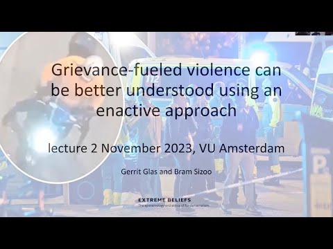 ‘Grievance-fueled violence can be better understood using an enactive approach’ by Gerrit Glas & Bram Sizoo