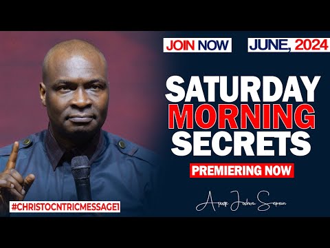 SATURDAY SECRETS, 22ND JUNE 2024 - Apostle Joshua Selman Commanding Your Morning