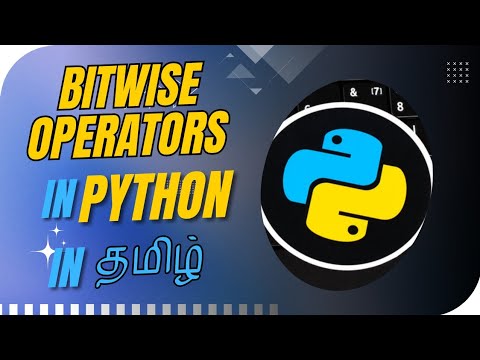 Operators In Python Bitwise Operators Python Programming Tamil Episode 10