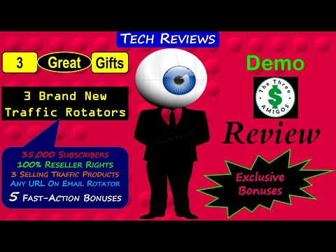 The Three Amigos Review, Bonuses, Demo: 3 Traffic Products + 3 Traffic Rotators & Email Rotator
