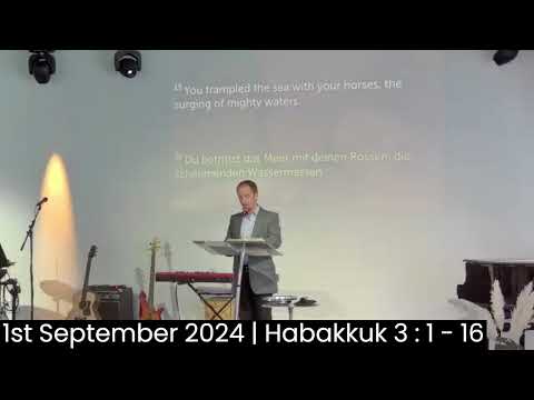 IBC Giessen 1st September 2024 | Habakkuk 3 : 1 - 16