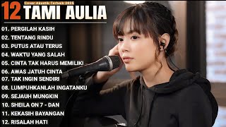 Download lagu Tami Aulia Full Album - Pergilah Kasih | Cover Akustik Terbaik 2025 mp3
