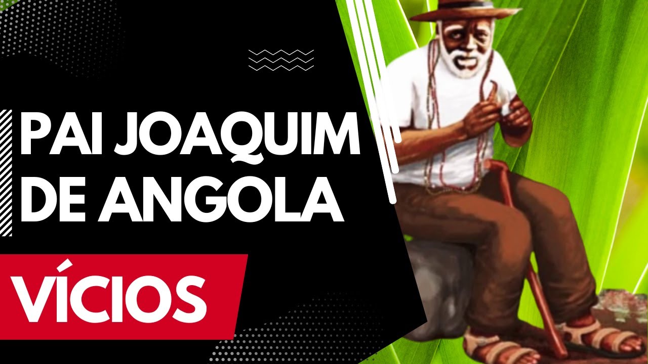 Pai Joaquim - Vícios.