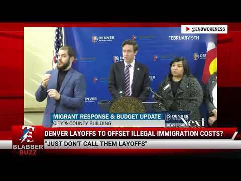 Watch: Denver Layoffs To Offset Illegal Immigration Costs?