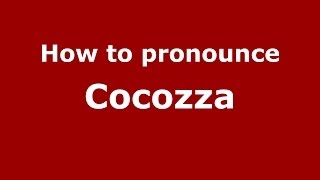 How to pronounce Cocozza