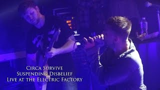 Circa Survive - Suspending Disbelief (Live at the Electric Factory 11/27/15)