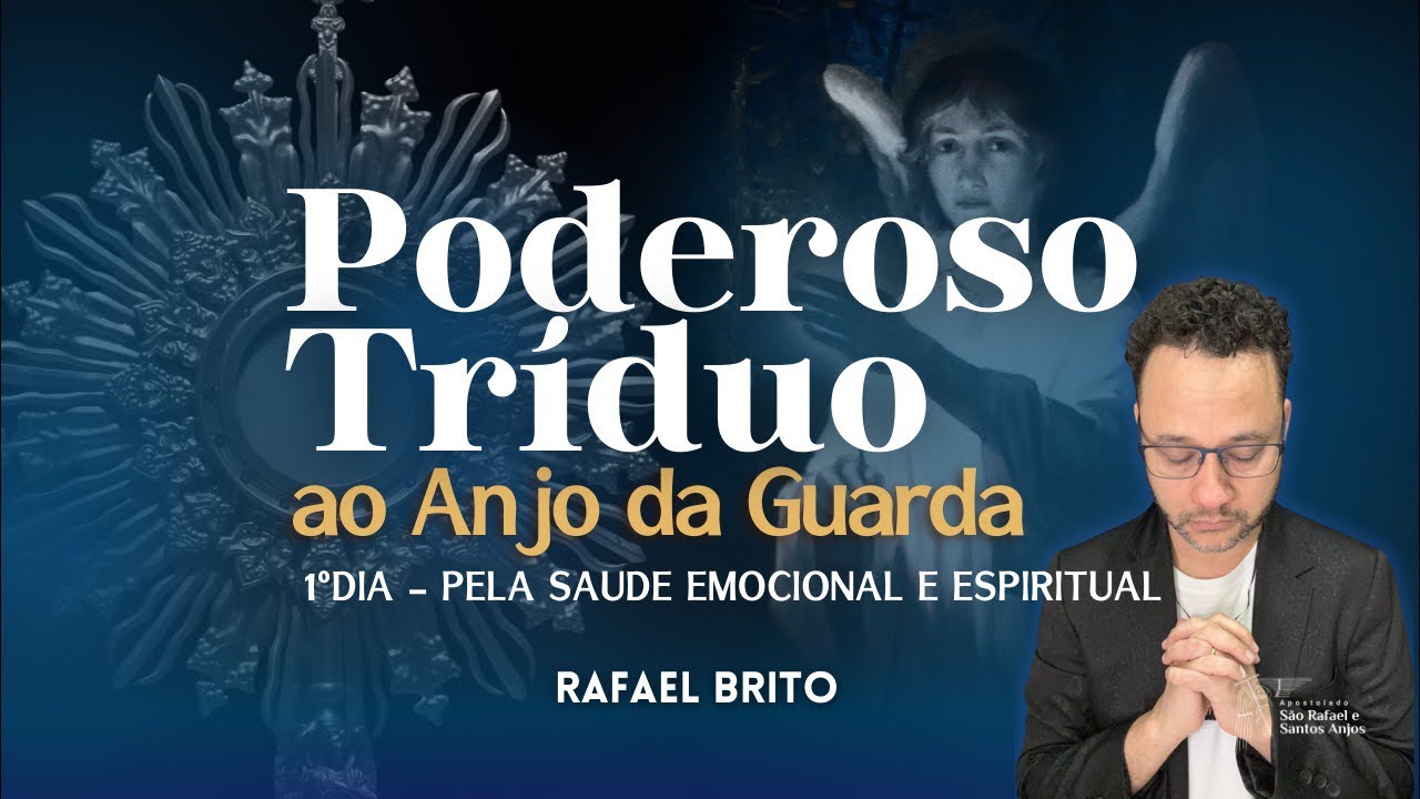 PODEROSO TRIDUO AO ANJO DA GUARDA: pela saúde emocional | Rafael Brito